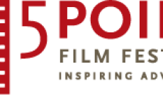 Top 5 Reasons To Come to the 5Point Film Festival